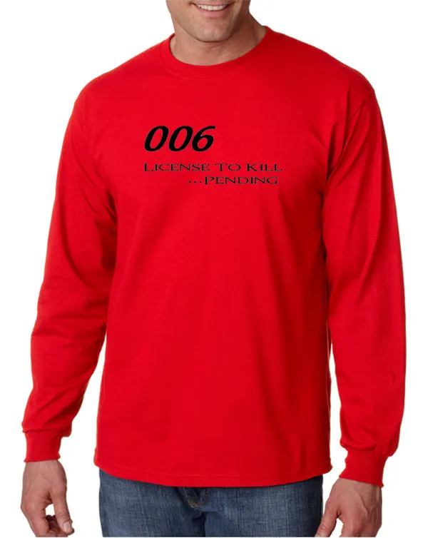 006 - License To Kill . . . Pending T-shirt