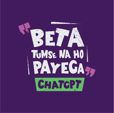 Beta Tum Se Na Ho Payega | ChatGPT T-Shirt