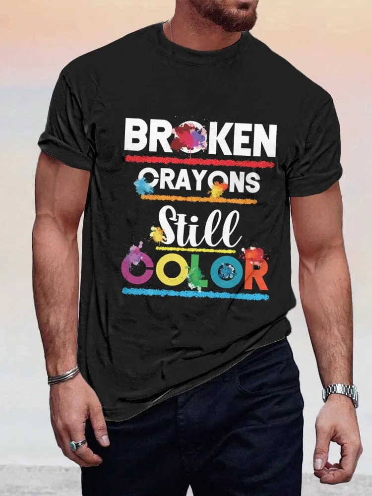 Broken Crayons Still Color T-shirt