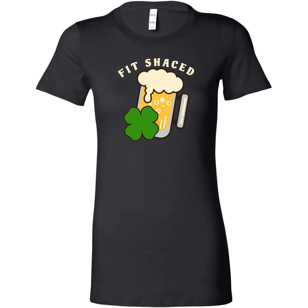 Fit Shaced St. Patrick's Day Funny Women's T-shirt