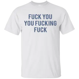 Funny Fuck You You Fucking Fuck shirt, hoodie, tank