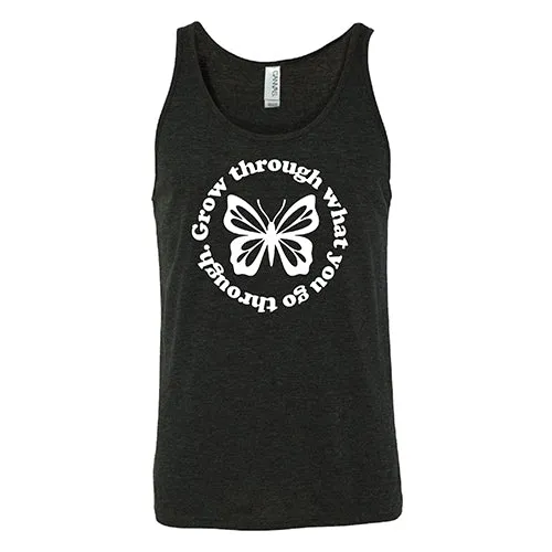 Grow Through What You Go Through Shirt Unisex
