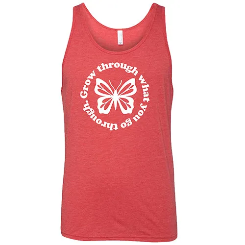Grow Through What You Go Through Shirt Unisex