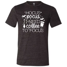 Hocus Pocus I Need Coffee To Focus Unisex