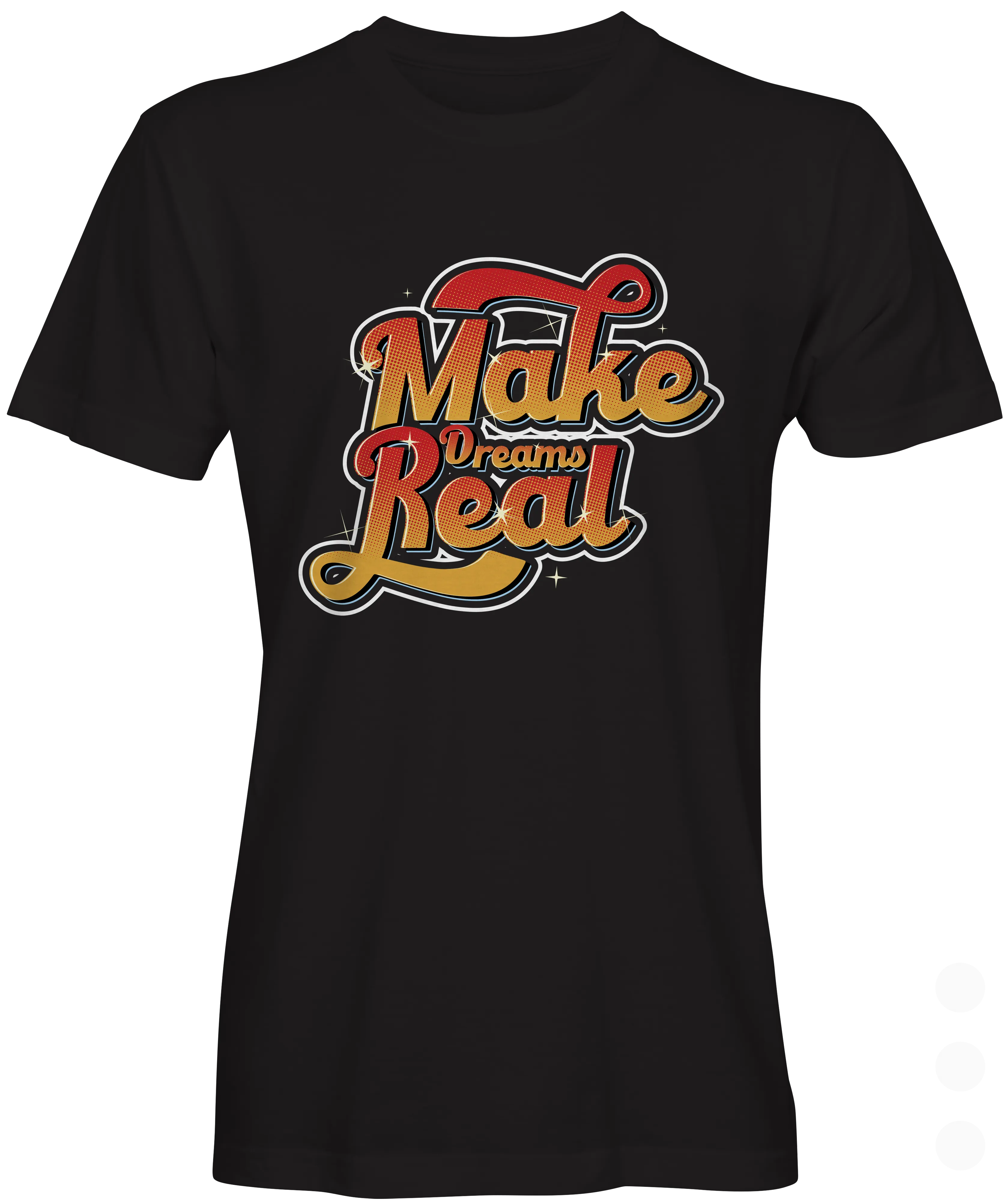 Make Dreams Real Graphic T-shirt