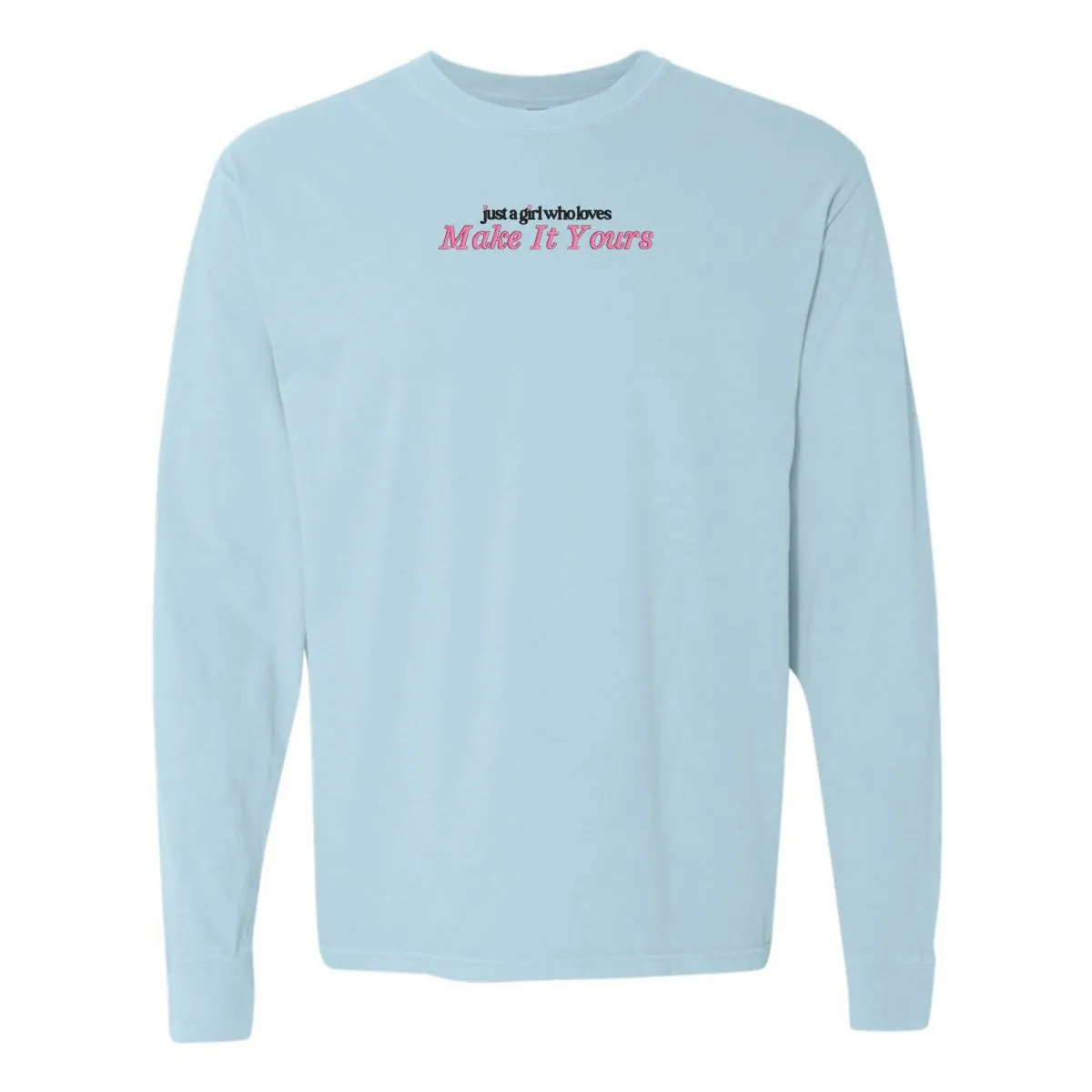 Make It Yours™ 'Just A Girl Who Loves' Long Sleeve T-Shirt