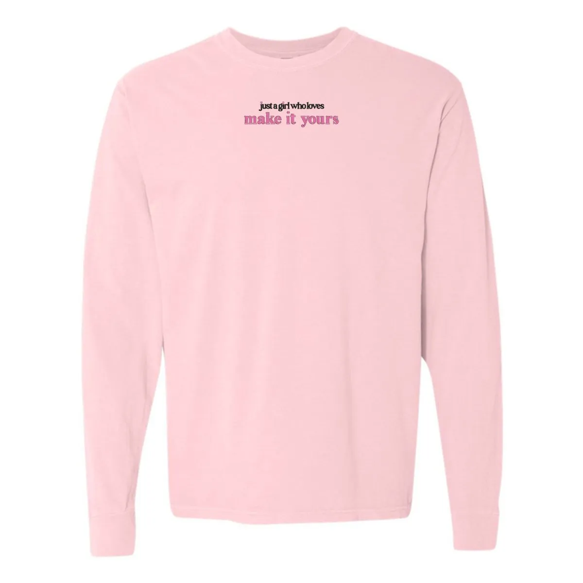 Make It Yours™ 'Just A Girl Who Loves' Long Sleeve T-Shirt