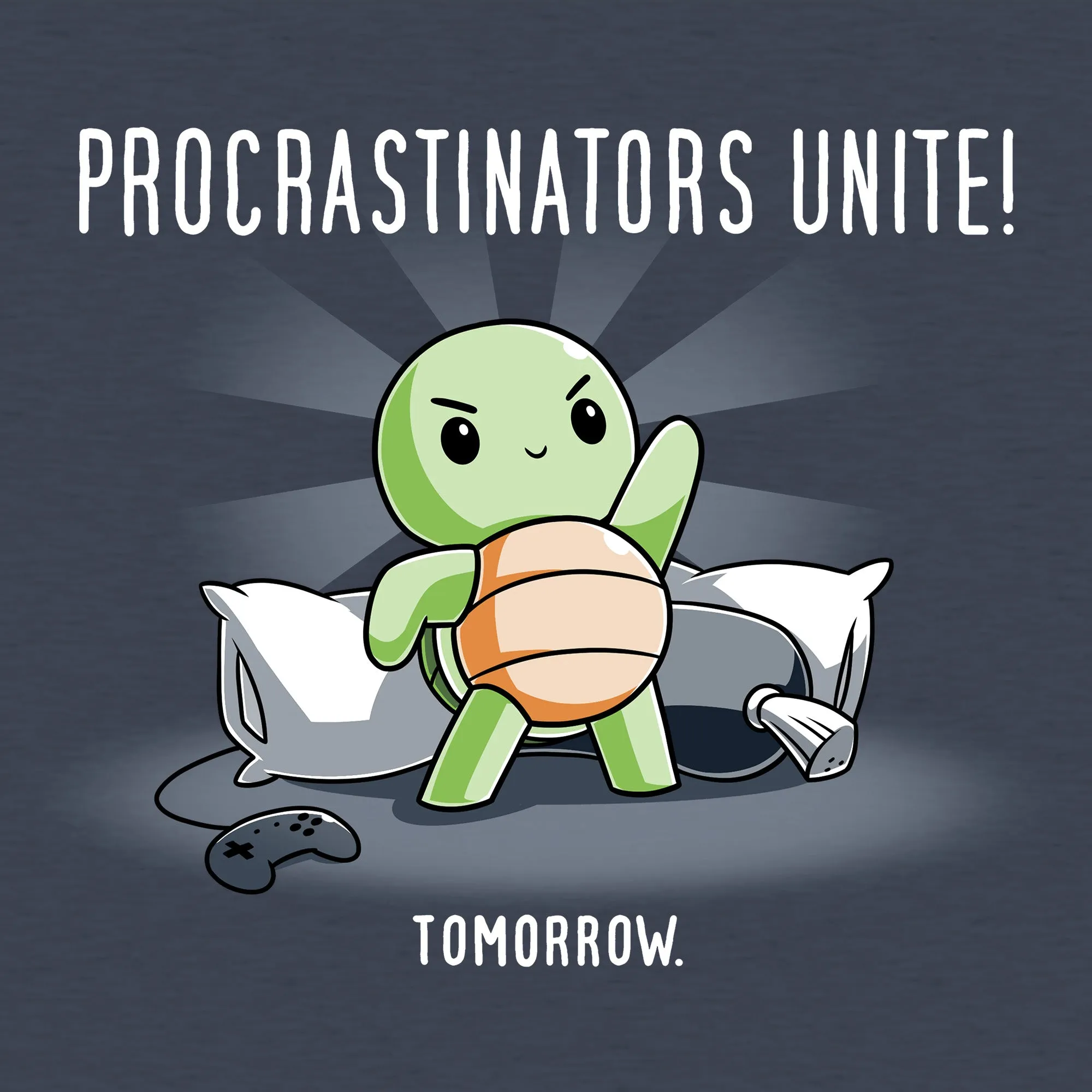 Procrastinators Unite! (Tomorrow)