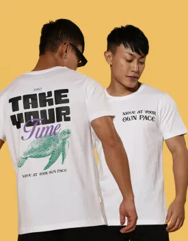 Take Your Time White Back Graphic Regular Printed Tshirt
