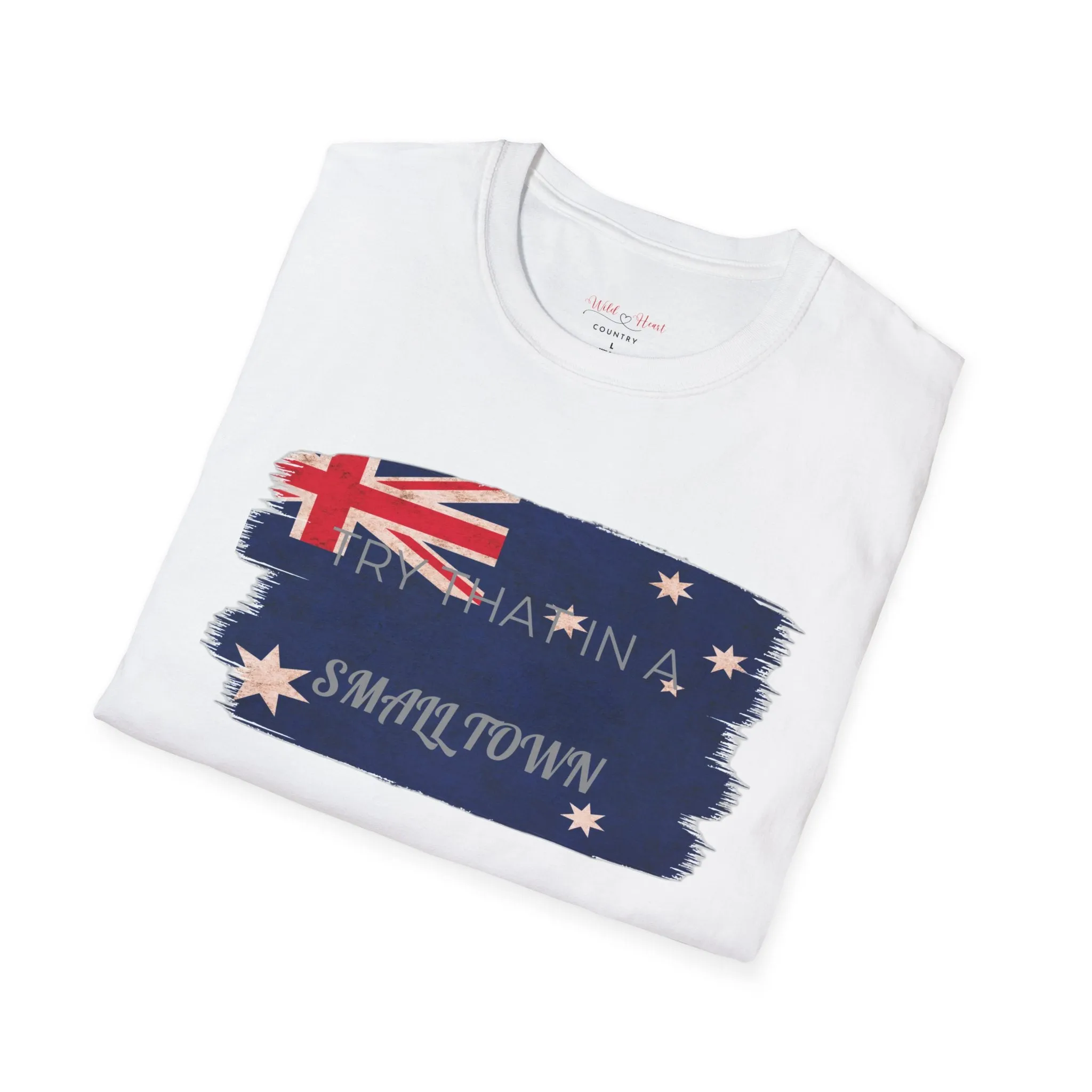 Try that in a Small Town - Australian Flag T-Shirt, Music T-Shirt, Festival T-Shirt, Concert T-Shirt, Small Town, Australian Flag