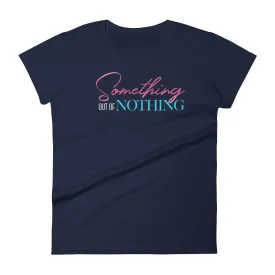 Women's Something Out of Nothing short sleeve t-shirt
